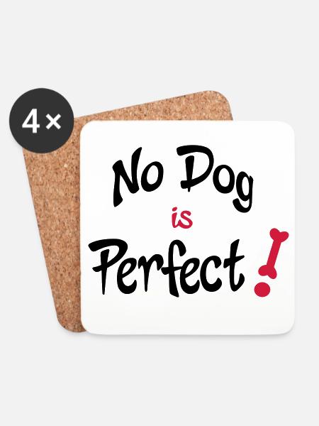 No dog is perfect - lustiger Hundespruch - Untersetzer (4er-Set) - Weiß
