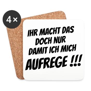 Ihr macht das nur damit ich mich Aufrege!!! - Untersetzer (4er-Set) - Weiß - Vorne