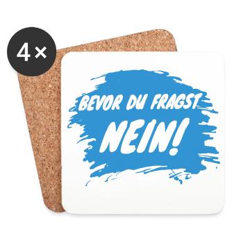BEVOR DU FRAGST. NEIN. - Untersetzer (4er-Set) - Weiß - Vorne