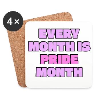 Every Month is Pride Month LGBTQ Slogan - Coasters (set of 4) - white - Front