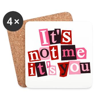 It’s Not Me It’s You Funny Love Quote - Coasters (set of 4) - white - Front