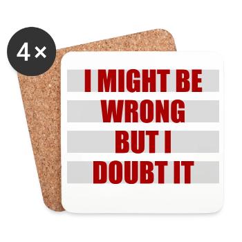 I Might Be Wrong But I Doubt It Lustig Sarkastisch - Untersetzer (4er-Set) - Weiß - Vorne