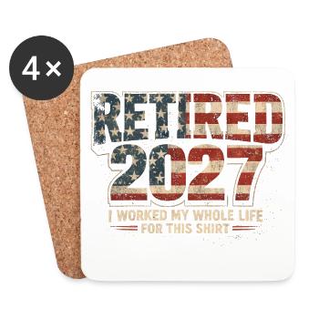 Ruhestand 2027 – dafür habe ich mein ganzes Leben  - Untersetzer (4er-Set) - Weiß - Vorne