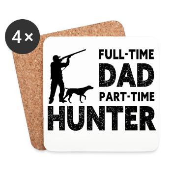 Full-Time Dad Part-Time Hunter – Dad Gift - Coasters (set of 4) - white - Front