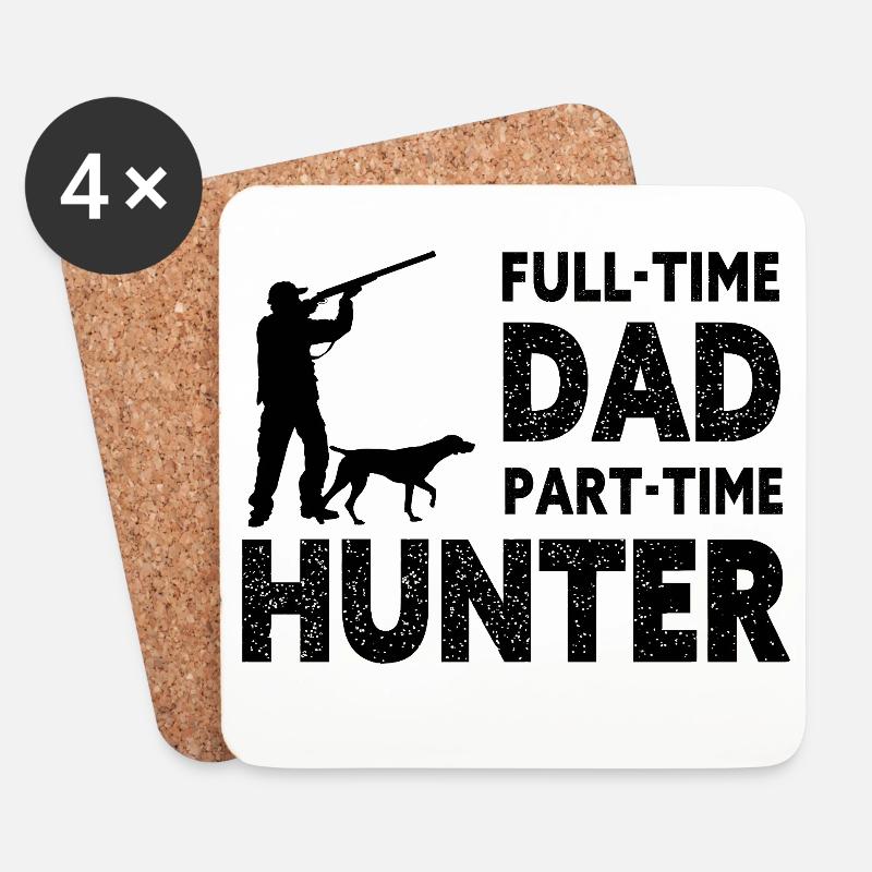 Full-Time Dad Part-Time Hunter – Dad Gift - Coasters (set of 4) - white