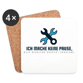 Ich mache keine Pause Werkzeug braucht Erholung - Untersetzer (4er-Set) - Weiß - Vorne