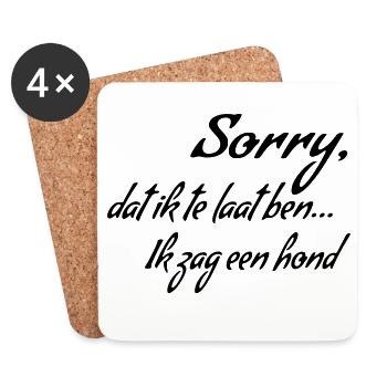 Sorry I'm late... I saw a dog * - Coasters (set of 4) - white - Front