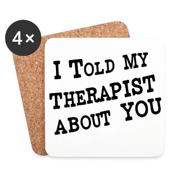 I Told My Therapist About You - Untersetzer (4er-Set) - Weiß - Vorne