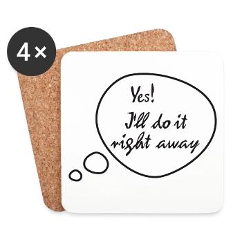 Rickel's Design: I'll do it right away - Coasters (set of 4) - white - Front