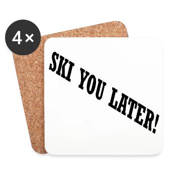 SKI YOU LATER – Drôle de dicton de ski - Dessous de verre (lot de 4) - blanc - Devant