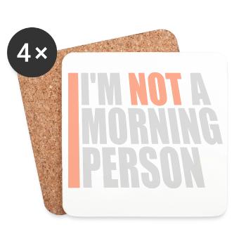 I'm Not A Morning Person Lustig Müde Morgenmuffel - Coasters (set of 4) - white - Front