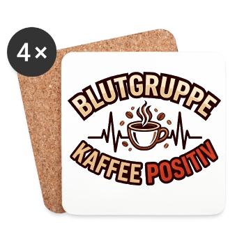 Blutgruppe Kaffee Positiv Kaffeeliebhaber Spruch - Untersetzer (4er-Set) - Weiß - Vorne