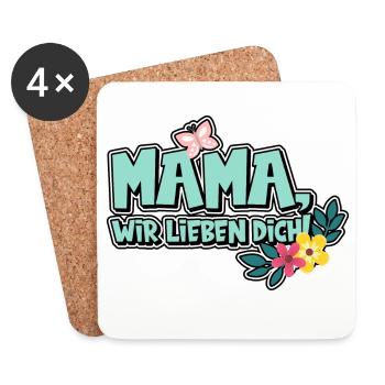 Mama, wir lieben dich! - Untersetzer (4er-Set) - Weiß - Vorne
