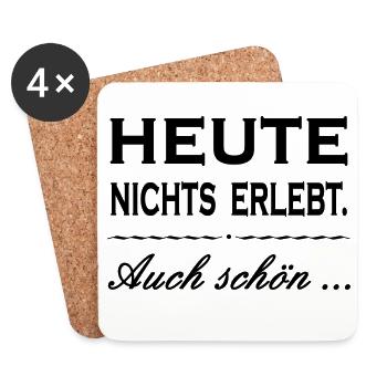 HEUTE NICHTS ERLEBT. AUCH SCHÖN ...Zitat Geschenk - Untersetzer (4er-Set) - Weiß - Vorne