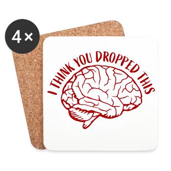 Je crois que tu as laissé tomber ton humour sarcastique, c’est le cerveau - Dessous de verre (lot de 4) - blanc - Devant