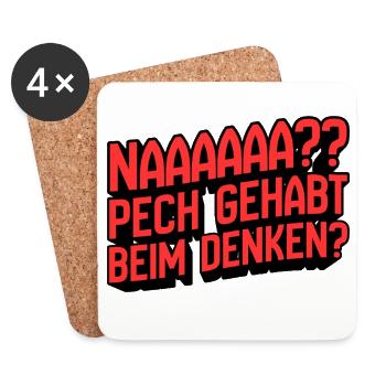 Naaaaa? Pech gehabt beim Denken - Untersetzer (4er-Set) - Weiß - Vorne