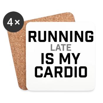 Running Late Is My Cardio Saying - Coasters (set of 4) - white - Front