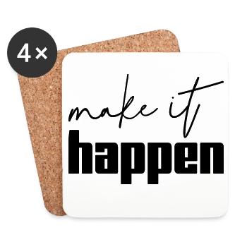 Make It Happen Motivation Saying Shirt - Coasters (set of 4) - white - Front