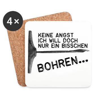 Keine Angst -Ich will doch nur ein bisschen bohren - Untersetzer (4er-Set) - Weiß - Vorne