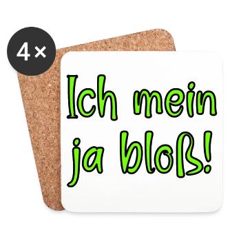 Ich mein ja bloss! Fun Spruch für Alle mit Meinung - Untersetzer (4er-Set) - Weiß - Vorne