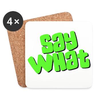 Say What - Untersetzer (4er-Set) - Weiß - Vorne