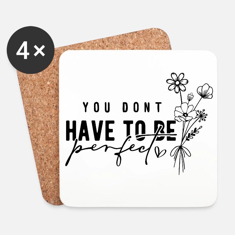 You Don't Have to Be Perfect – Akzeptanz - Untersetzer (4er-Set) - Weiß
