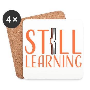 Still Learning Growth Student Motivation Saying - Coasters (set of 4) - white - Front