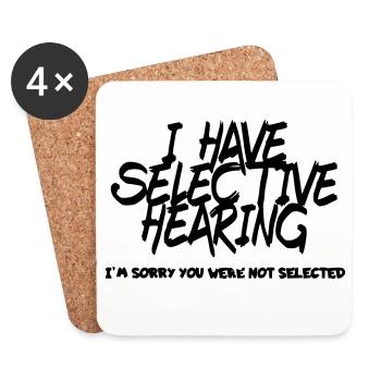 I have selective hearing. Humour # - Coasters (set of 4) - white - Front