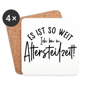 Es ist so weit Ich bin in Altersteilzeit - Untersetzer (4er-Set) - Weiß - Vorne