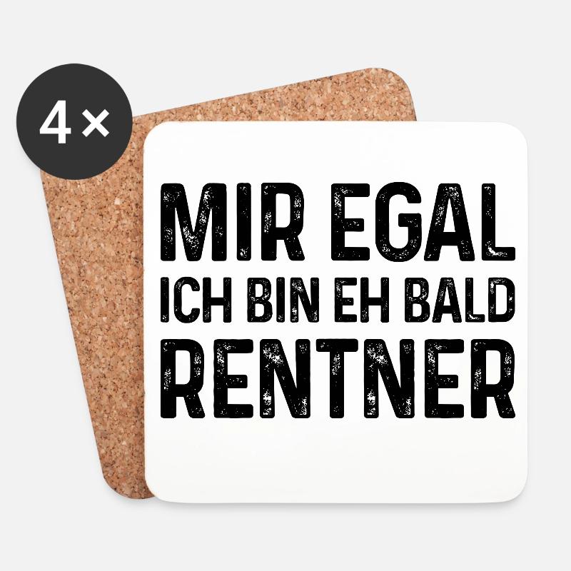 Rente Spruch Mir egal Ich bin eh bald Rentner - Untersetzer (4er-Set) - Weiß