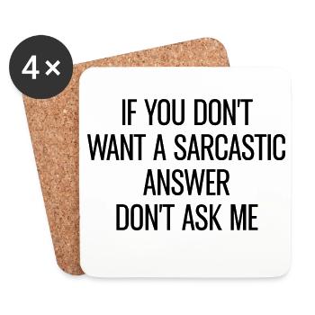 You Don't Want Sarcastic Answer sarcastic - Coasters (set of 4) - white - Front