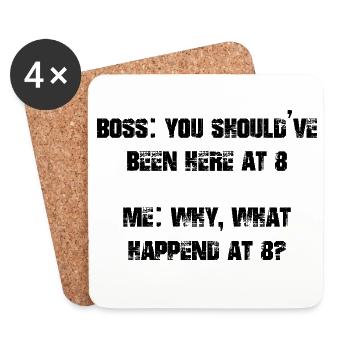 you should've been here at 8 me why what happened - Coasters (set of 4) - white - Front