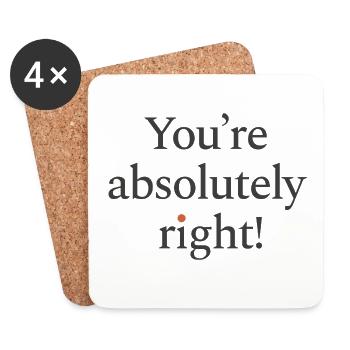 You're absolutely right - Untersetzer (4er-Set) - Weiß - Vorne
