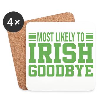 Most Likely to Irish Goodbye - Coasters (set of 4) - white - Front