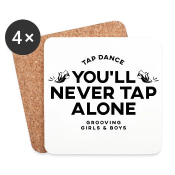 You Will Never Tap Alone – Tap Dance / Stepptanz - Coasters (set of 4) - white - Front