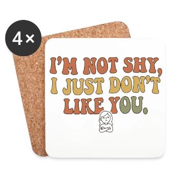 Not Shy Just Don’t Like You - Untersetzer (4er-Set) - Weiß - Vorne