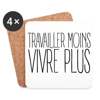 Travailler moins vivre plus - Humour Travail - Dessous de verre (lot de 4) - blanc - Devant