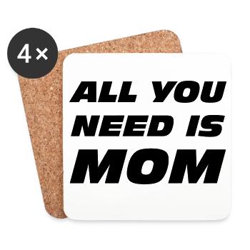All you need is mom - Coasters (set of 4) - white - Front
