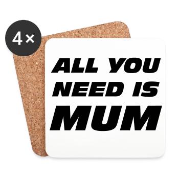 All you need is mum / Mother's Day - Coasters (set of 4) - white - Front
