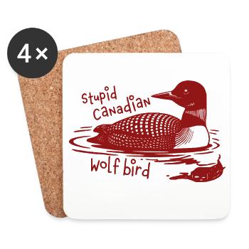 Stupid Canadian Wolf Bird Funny Loon Humor - Coasters (set of 4) - white - Front
