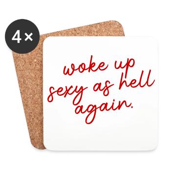 Woke up sexy as hell again – Funny, s - Coasters (set of 4) - white - Front