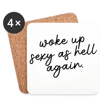 Woke up sexy as hell again – Funny, s - Coasters (set of 4) - white - Front