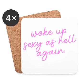 Woke up sexy as hell again – Funny, s - Coasters (set of 4) - white - Front