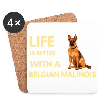 Das Leben ist besser mit einem niedlichen Hund eines belgischen Malinois - Untersetzer (4er-Set) - Weiß - Vorne