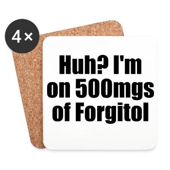 Aïe, je prends 500 mg de Forgitol Teen Forget All - Dessous de verre (lot de 4) - blanc - Devant