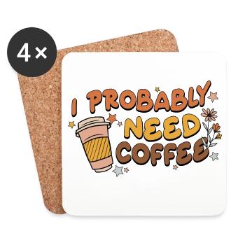 I Probably Need Coffee - Coasters (set of 4) - white - Front
