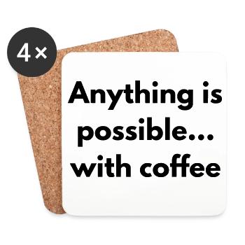 anything is possible with coffee - Coasters (set of 4) - white - Front