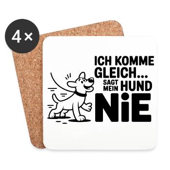 Ich komme gleich: Sag meinem Hund NIE - Untersetzer (4er-Set) - Weiß - Vorne