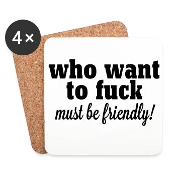 who want to fuck must be friendly - Dessous de verre (lot de 4) - blanc - Devant