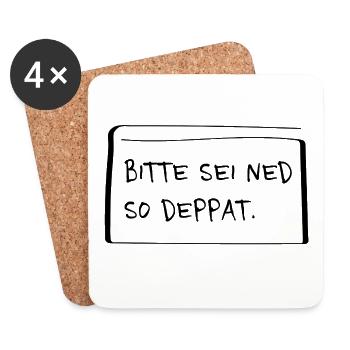 Bitte sei ned so deppat – Frecher Dialekt Spruch - Untersetzer (4er-Set) - Weiß - Vorne